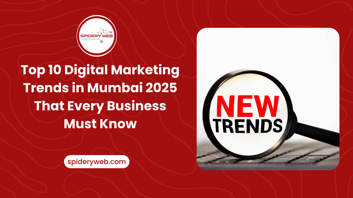 Top 10 Digital Marketing Trends in Mumbai 2025 That Every Business Must Know