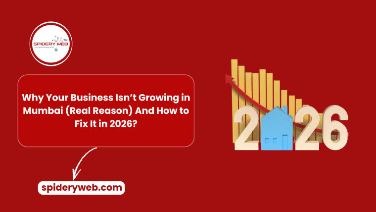 Why Your Business Isn’t Growing in Mumbai (Real Reason) And How to Fix It in 2026?